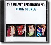 THE VELVET UNDERGROUND - CD NON UFFICIALI 61 April Sounds