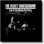 THE VELVET UNDERGROUND - LP NON UFFICIALI 17 Live at the Boston Tea Party
