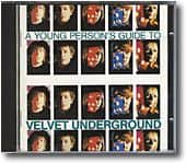 THE VELVET UNDERGROUND - CD NON UFFICIALI 4 A Young's Person Guide ...