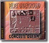 THE VELVET UNDERGROUND - CD NON UFFICIALI 30 Concrete Dreams