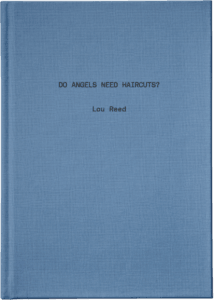 Do Angels Need Haircuts? Un libro con le poesie di Lou Reed 2 Do Angels Need Haircut Lou Reed