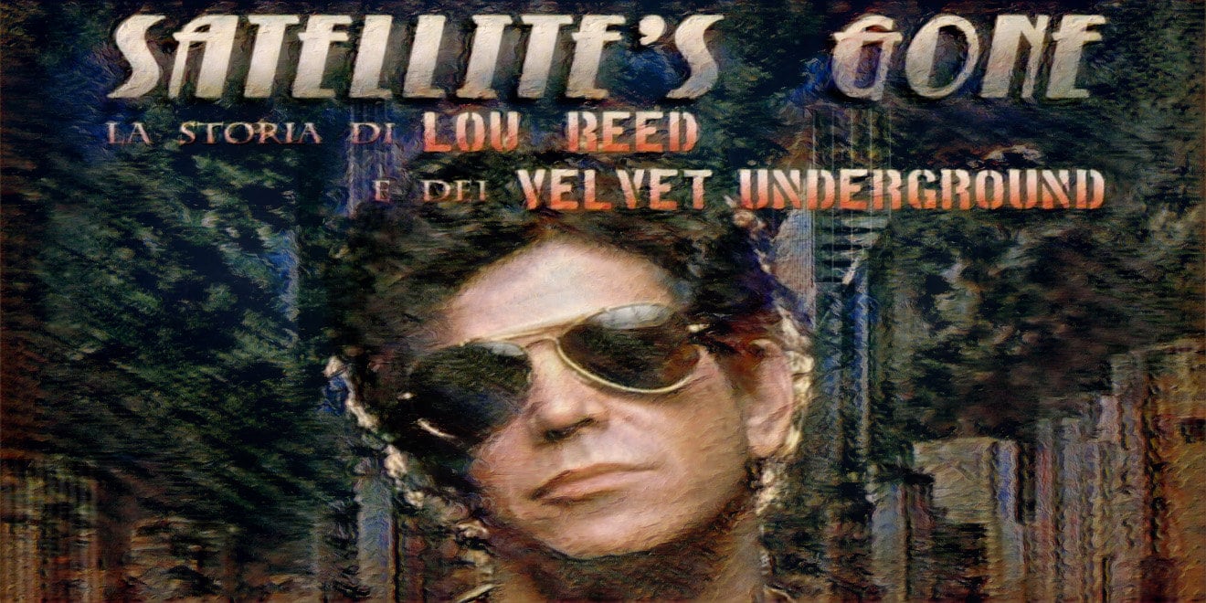 "Satellite's Gone": omaggio a Lou Reed il 27 ottobre 1 Satellite's Gone 27 ottobre